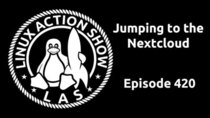 The Linux Action Show! - Episode 420 - Jumping to the Nextcloud