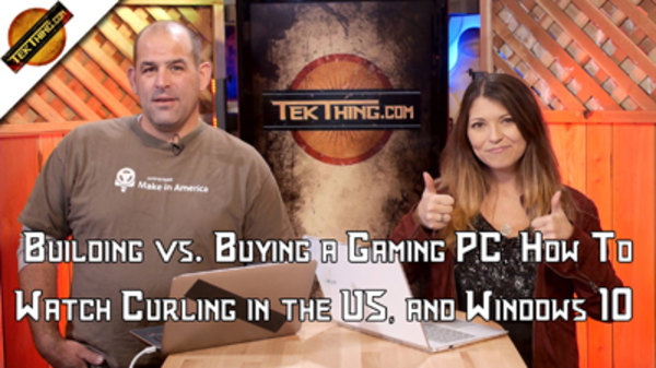 TekThing - S01E03 - Building vs. Buying a Gaming PC, How To Watch Curling in the US, and Windows 10 Spartan and HoloLens