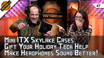 TekThing - Episode 47 - Mini ITX Cases, Black Friday Deals, Headphone Amps, The Gift...