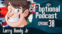 The Co-Optional Podcast - Episode 38 - The Co-Optional Podcast Ep. 38 ft. Larry Bundy Jr.