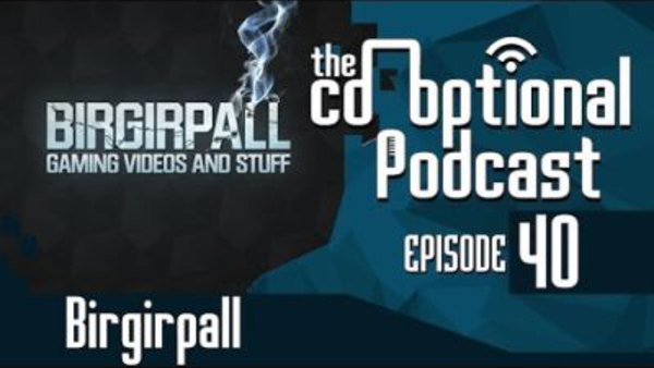 The Co-Optional Podcast - S02E40 - The Co-Optional Podcast Ep. 40 ft. Birgirpall