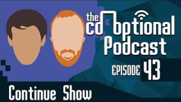The Co-Optional Podcast - S02E43 - The Co-Optional Podcast Ep. 43 ft. ContinueShow