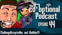 The Co-Optional Podcast - Episode 44 - The Co-Optional Podcast Ep. 44 ft. ChallengeAcceptedInc and iDUbbbzTV