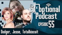 The Co-Optional Podcast - Episode 55 - The Co-Optional Podcast Ep. 55 ft. Dodger, Jesse, and Totalbiscuit