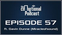 The Co-Optional Podcast - Episode 57 - The Co-Optional Podcast Ep. 57 ft. Miracleofsound