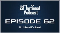 The Co-Optional Podcast - Episode 62 - The Co-Optional Podcast Ep. 62 ft. NerdCubed