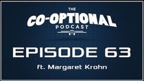 The Co-Optional Podcast - Episode 63 - The Co-Optional Podcast Ep. 63 ft. Margaret Krohn