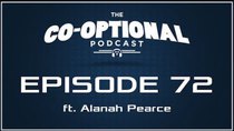 The Co-Optional Podcast - Episode 72 - The Co-Optional Podcast Ep. 72 ft. Alanah Pearce
