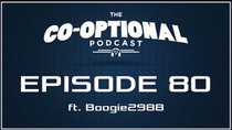The Co-Optional Podcast - Episode 80 - The Co-Optional Podcast Ep. 80 ft. Boogie2988
