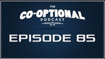 The Co-Optional Podcast - Episode 85 - The Co-Optional Podcast Ep. 85 Lazy Edition