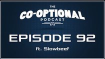 The Co-Optional Podcast - Episode 92 - The Co-Optional Podcast Ep. 92 ft. Slowbeef
