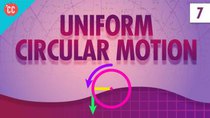 Crash Course Physics - Episode 7 - Uniform Circular Motion