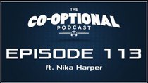 The Co-Optional Podcast - Episode 113 - The Co-Optional Podcast Ep. 113 ft. Nika Harper