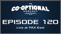 The Co-Optional Podcast - Episode 120 - The Co-Optional Podcast Ep. 120 Live at PAX East