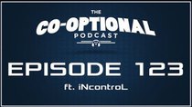 The Co-Optional Podcast - Episode 123 - The Co-Optional Podcast Ep. 123 ft. iNcontroL