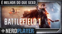 NerdPlayer - Episode 25 - Battlefield 1 - It's better than sex!