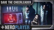 NerdPlayer - Episode 27 - Until Dawn - Save The Cheerleader