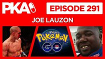 Painkiller Already - Episode 29 - PKA 291 with Joe Lauzon — Pokemon Go, UFC 200, Black Lives...