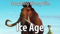 CinemaSins - Episode 58 - Everything Wrong With Ice Age