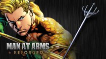 Man at Arms - Episode 14 - Aquaman's Trident