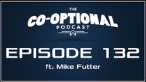 The Co-Optional Podcast - Episode 132 - The Co-Optional Podcast Ep. 132 ft. Mike Futter