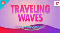 Crash Course Physics - Episode 17 - Traveling Waves