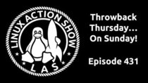 The Linux Action Show! - Episode 431 - Throwback Thursday… On Sunday!