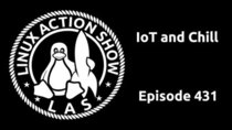 The Linux Action Show! - Episode 432 - IoT and Chill