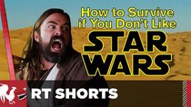 RT Shorts - Episode 19 - How to Survive If You Don't Like Star Wars