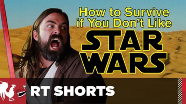RT Shorts - S06E19 - How to Survive If You Don't Like Star Wars
