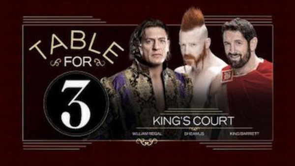 WWE Table For 3 - S01E10 - Kings Court