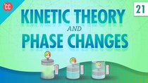 Crash Course Physics - Episode 21 - Kinetic Theory and Phase Changes