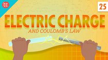 Crash Course Physics - Episode 25 - Electric Charge