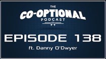 The Co-Optional Podcast - Episode 138 - The Co-Optional Podcast Ep. 138 ft. Danny ODwyer