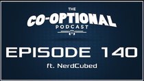 The Co-Optional Podcast - Episode 140 - The Co-Optional Podcast Ep. 140 ft. NerdCubed