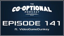 The Co-Optional Podcast - Episode 141 - The Co-Optional Podcast Ep. 141 ft. VideoGameDunkey