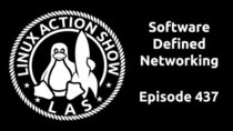 The Linux Action Show! - Episode 437 - Software Defined Networking