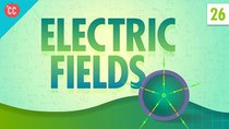 Crash Course Physics - Episode 26 - Electric Fields
