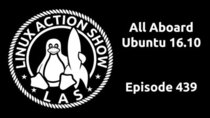 The Linux Action Show! - Episode 439 - All Aboard Ubuntu 16.10