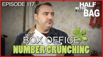 Half in the Bag - Episode 17 - Box Office Number Crunching