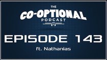 The Co-Optional Podcast - Episode 143 - The Co-Optional Podcast Ep. 143 ft. Nathanias