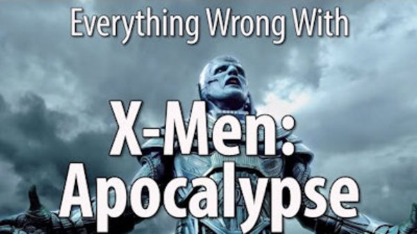 CinemaSins - S05E87 - Everything Wrong With X-Men Apocalypse