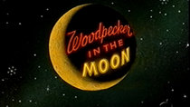 The Woody Woodpecker Show - Episode 4 - Woodpecker in the Moon
