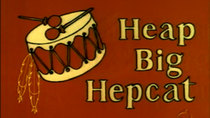 The Woody Woodpecker Show - Episode 3 - Heap Big Hepcat