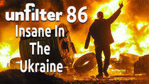 Unfilter - Episode 86 - Insane In The Ukraine