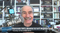 Security Now - Episode 587 - Mobile & IoT Nightmares