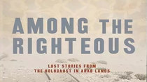 PBS Specials - Episode 38 - Among the Righteous: Lost Stories from the Holocaust in Arab...