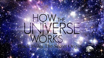 How the Universe Works - Episode 3 - Black Holes: The Secret Origin