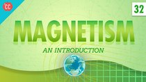 Crash Course Physics - Episode 32 - Magnetism