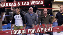 Dana White: Lookin' for a Fight - Episode 3 - Kansas & Las Vegas